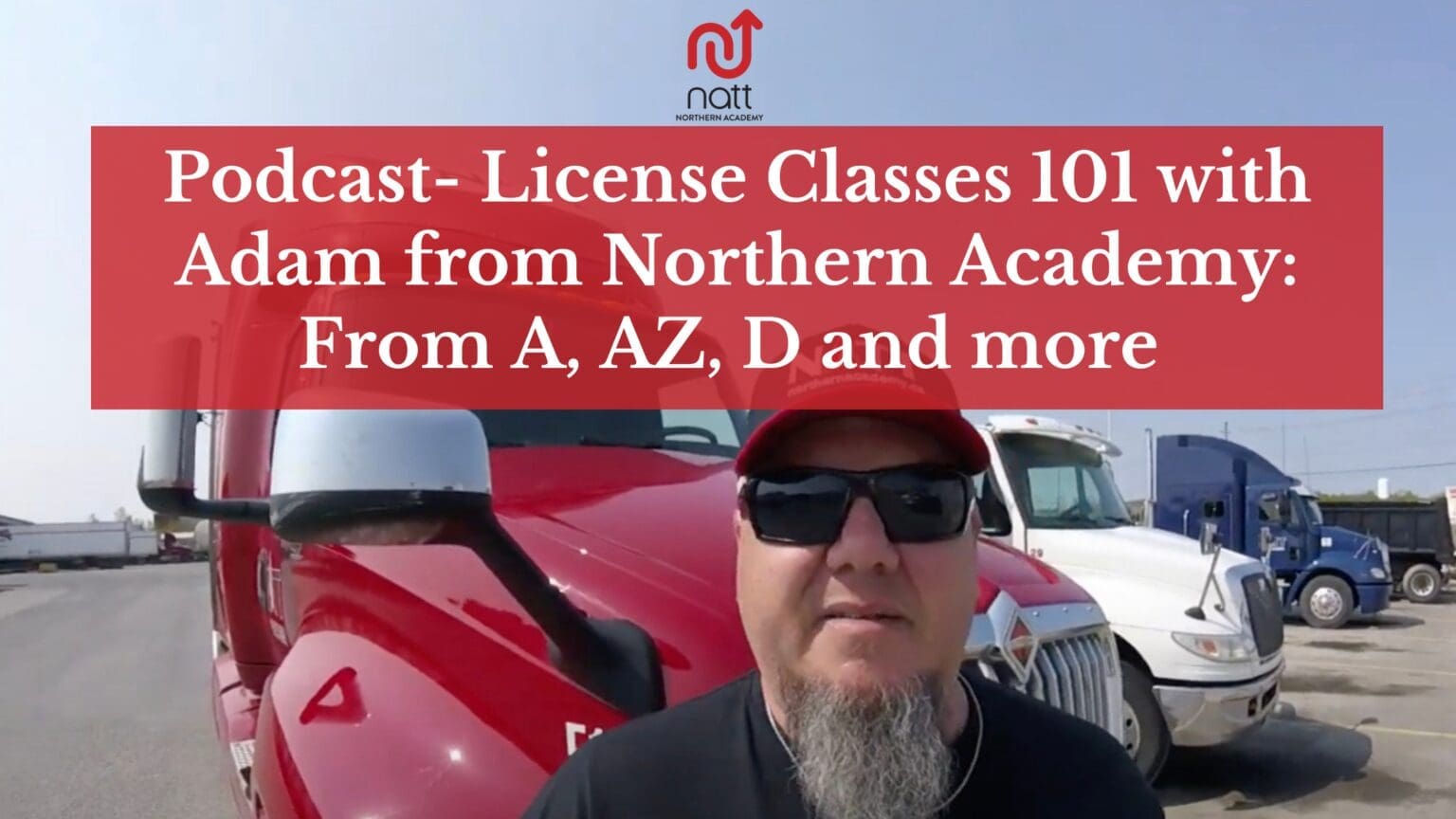 Podcast- License Classes 101 with Adam from Northern Academy: From A ...